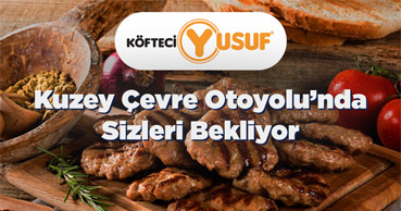 Köfteci Yusuf Kuzey Çevre Otoyolu’nda!